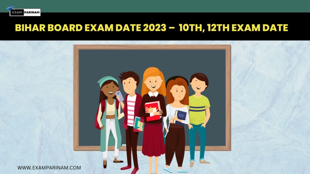 Bihar Board Exam Date 2023 – 10th, 12th Exam Date